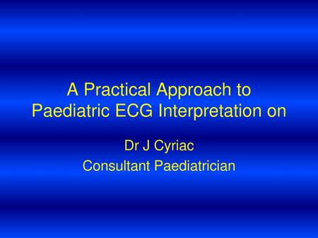 A Practical Approach to Paediatric ECG Interpretation on