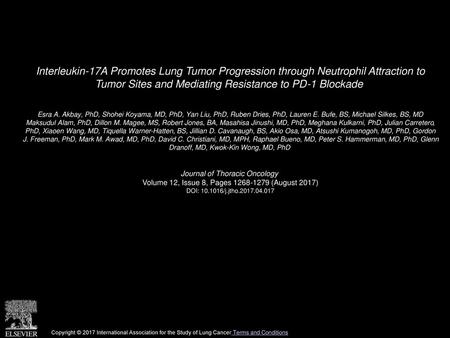 Interleukin-17A Promotes Lung Tumor Progression through Neutrophil Attraction to Tumor Sites and Mediating Resistance to PD-1 Blockade  Esra A. Akbay,