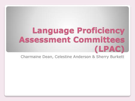 Language Proficiency Assessment Committees (LPAC)