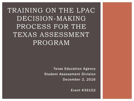 Texas Education Agency Student Assessment Division December 2, 2016