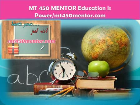 MT 450 MENTOR Education is Power/mt450mentor.com