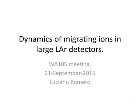 Dynamics of migrating ions in large LAr detectors.