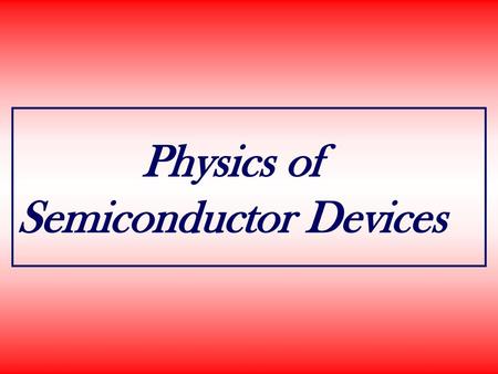 Physics of Semiconductor Devices