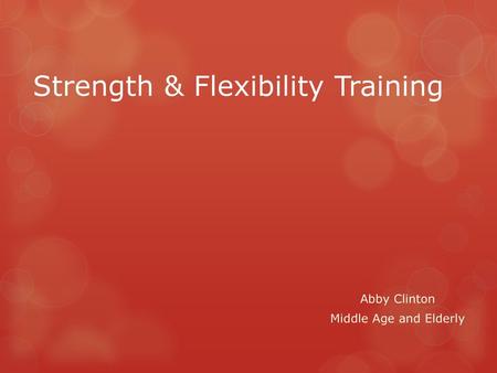 Strength & Flexibility Training