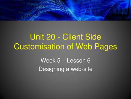 Unit 20 - Client Side Customisation of Web Pages