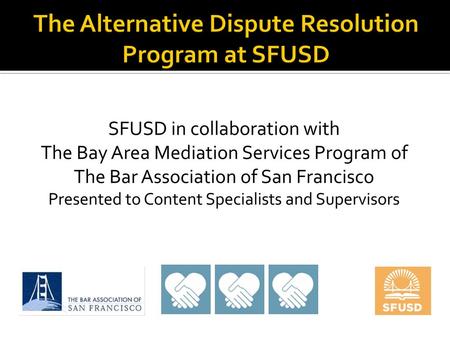 The Alternative Dispute Resolution Program at SFUSD