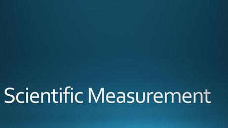 Scientific Measurement