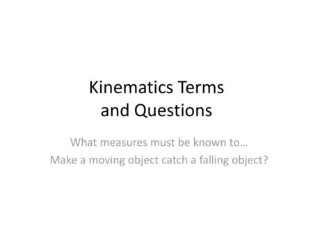 Kinematics Terms and Questions