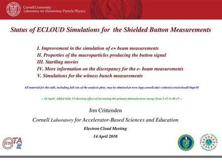 Status of ECLOUD Simulations for the Shielded Button Measurements