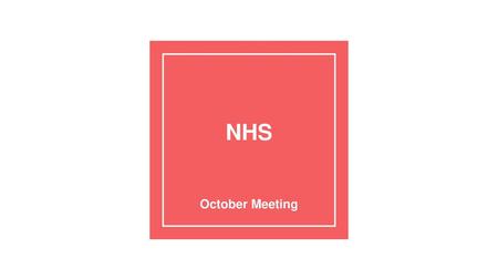 NHS October Meeting.