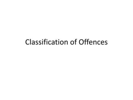 Classification of Offences