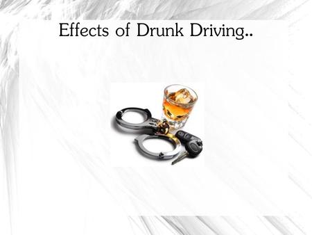 Effects of Drunk Driving..