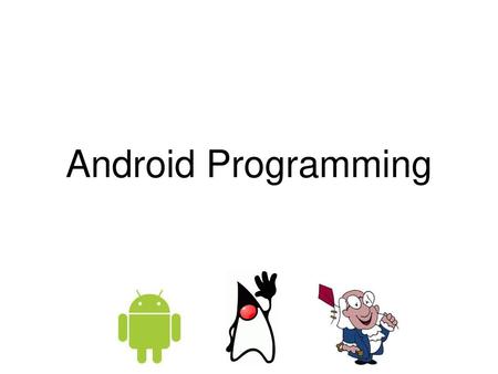 Android Programming.