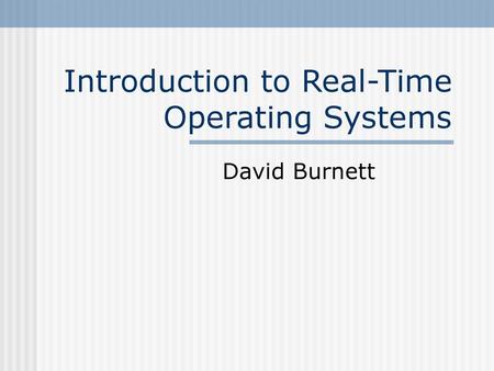 Introduction to Real-Time Operating Systems