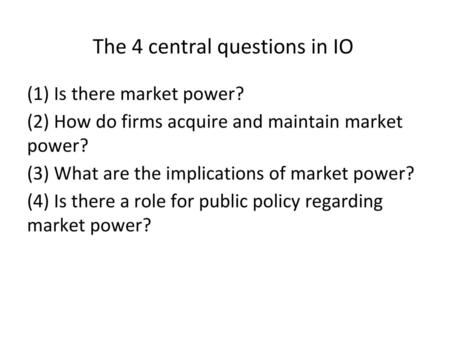 The 4 central questions in IO