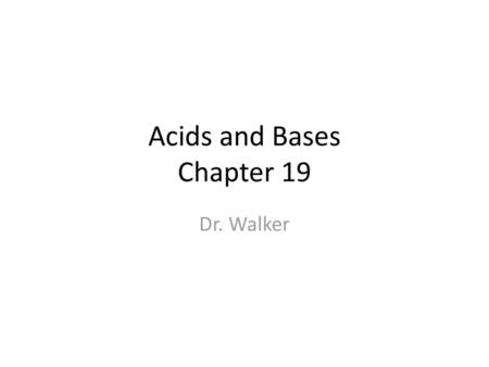 Acids and Bases Chapter 19