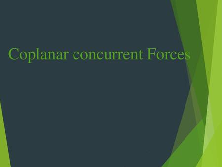 Coplanar concurrent Forces