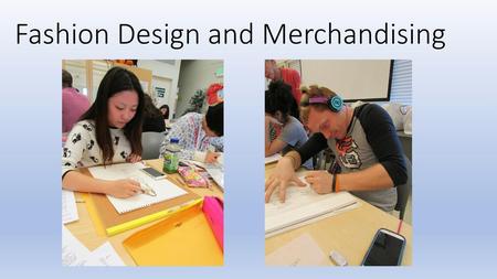 Fashion Design and Merchandising