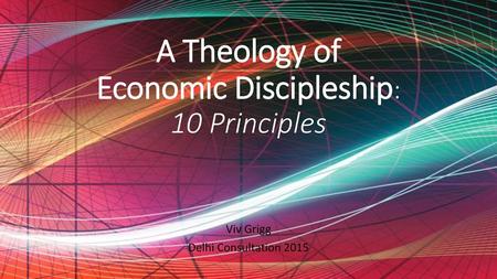 A Theology of Economic Discipleship: 10 Principles