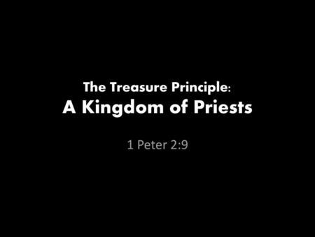 The Treasure Principle: A Kingdom of Priests