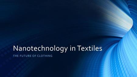 Nanotechnology in Textiles