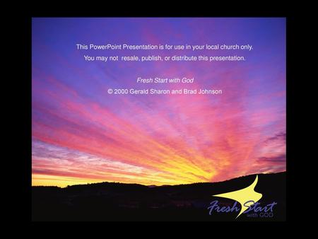 This PowerPoint Presentation is for use in your local church only.