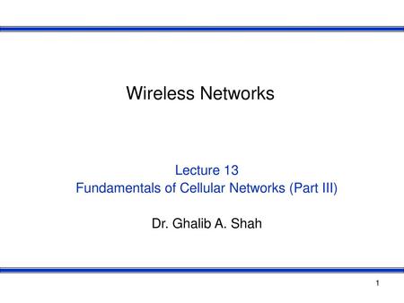 Fundamentals of Cellular Networks (Part III)