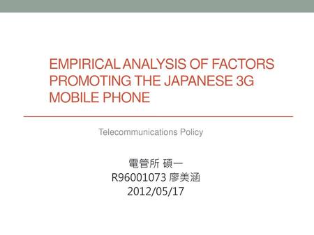 Empirical analysis of factors promoting the Japanese 3G mobile Phone