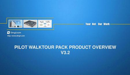 Pilot Walktour Pack Product Overview v3.2