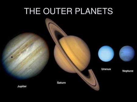 THE OUTER PLANETS.