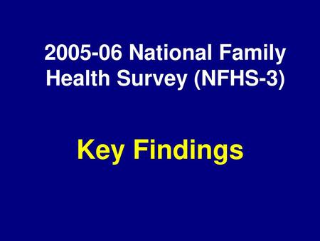 National Family Health Survey (NFHS-3)