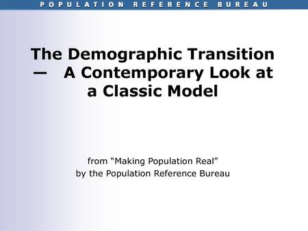 The Demographic Transition — A Contemporary Look at a Classic Model