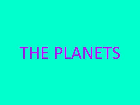 THE PLANETS.