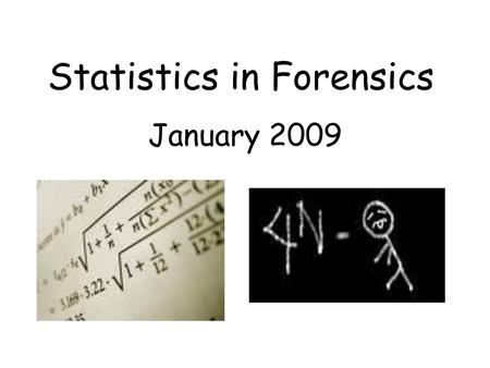 Statistics in Forensics