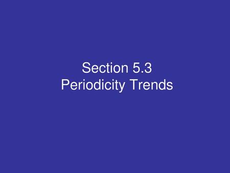 Section 5.3 Periodicity Trends