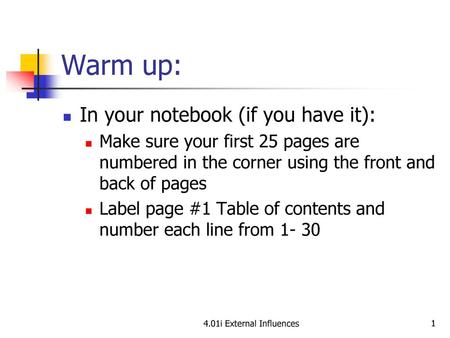 Warm up: In your notebook (if you have it):