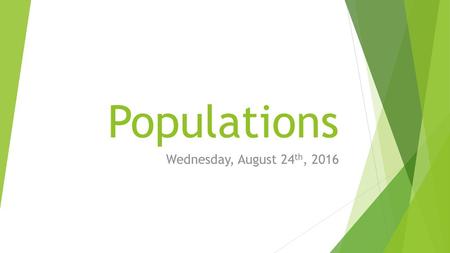 Populations Wednesday, August 24th, 2016.