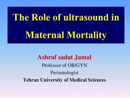 The Role of ultrasound in Maternal Mortality