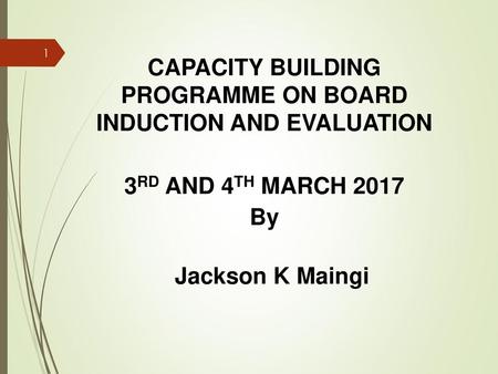 CAPACITY BUILDING PROGRAMME ON BOARD INDUCTION AND EVALUATION