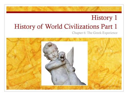 History 1 History of World Civilizations Part 1