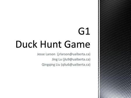 G1 Duck Hunt Game Jesse Larson