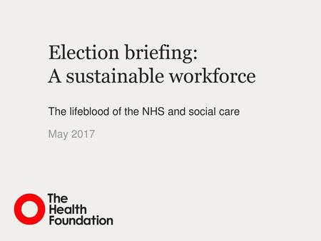 Election briefing: A sustainable workforce