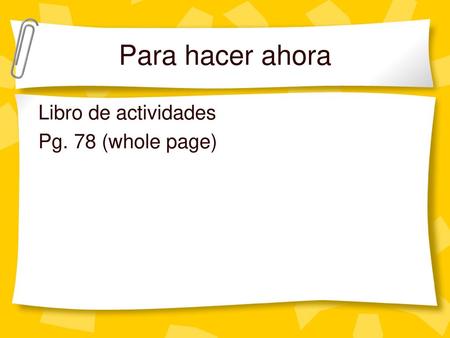 Para hacer ahora Libro de actividades Pg. 78 (whole page)