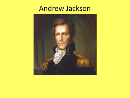 Andrew Jackson.