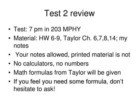 Test 2 review Test: 7 pm in 203 MPHY