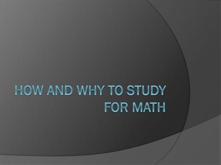 How and Why to Study for Math