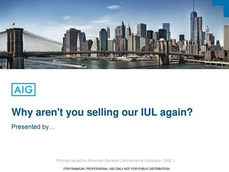 Why aren't you selling our IUL again? Presented by…