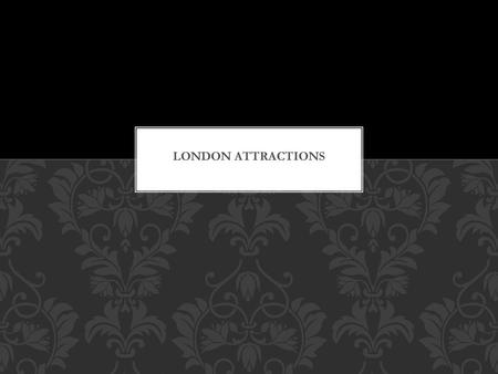 London attractions.