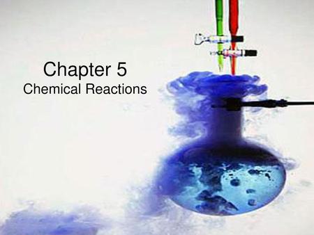 Chapter 5 Chemical Reactions