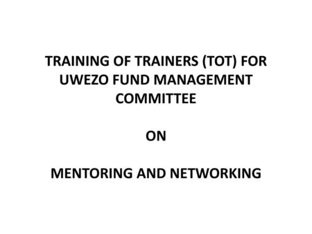 Session outline Define mentorship and identify where they can obtain mentorship Define networking and the importance of developing networks in business.